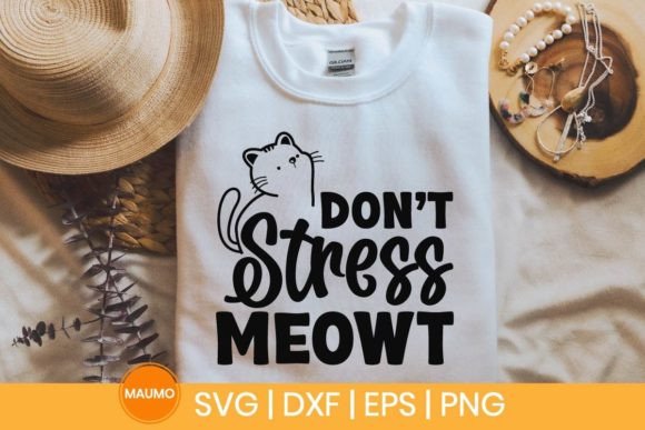 Don t Stress Meowt Graphics for Print Templates