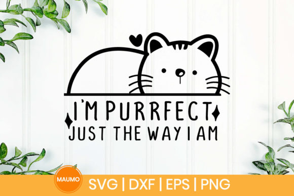 I m Purrfect Just the Way I Am Funny Cat Graphics