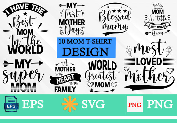 Mom T-Shirt Design, Mom Svg Bundle Graphics and T-Shirt Designs