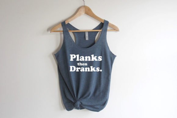 Planks then Dranks Svg Funny Gym Shirt Graphics and T-Shirt Designs Review
