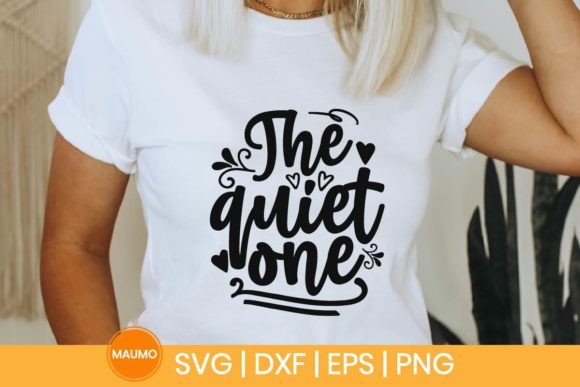The Quiet One Funny Friends Svg Quote Graphics for Print Templates