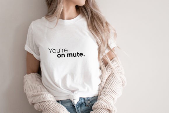 Youre on Mute Svg Funny Sarcastic Pod Graphics and T-Shirt Designs Review